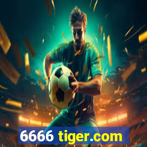 6666 tiger.com